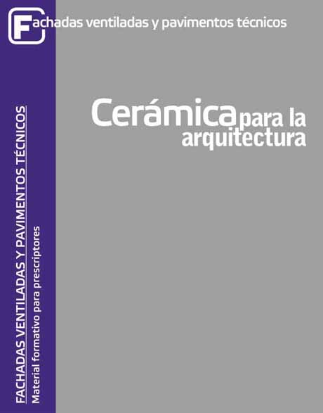 “Productos cerámicos en arquitectura. Fachadas ventiladas y suelos técnicos” volumen 2